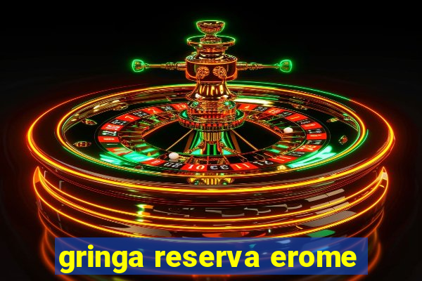 gringa reserva erome